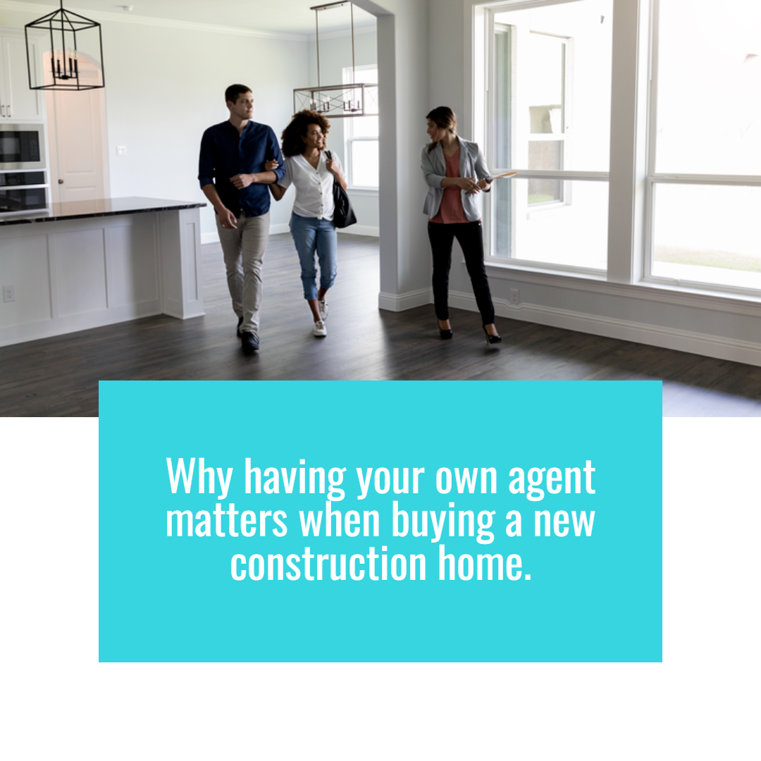 Why Having Your Own Agent Matters When Buying a New Construction Home