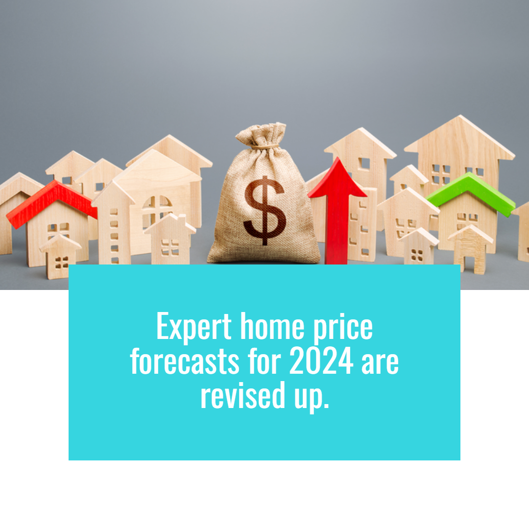 Expert Home Price Forecasts for 2024 Revised Up