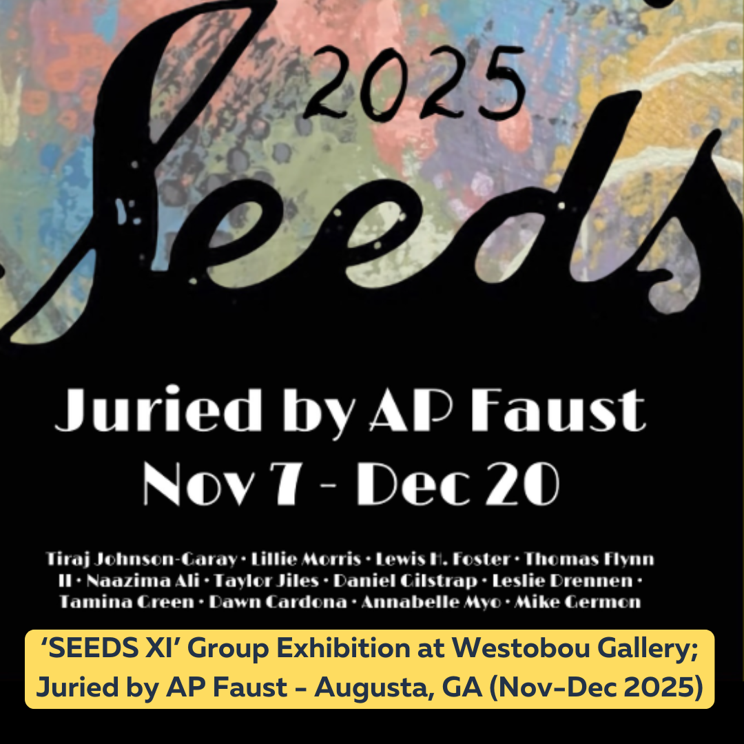 SEEDS XI 2025 Exhibition - Westobou Gallery (Augusta, GA)