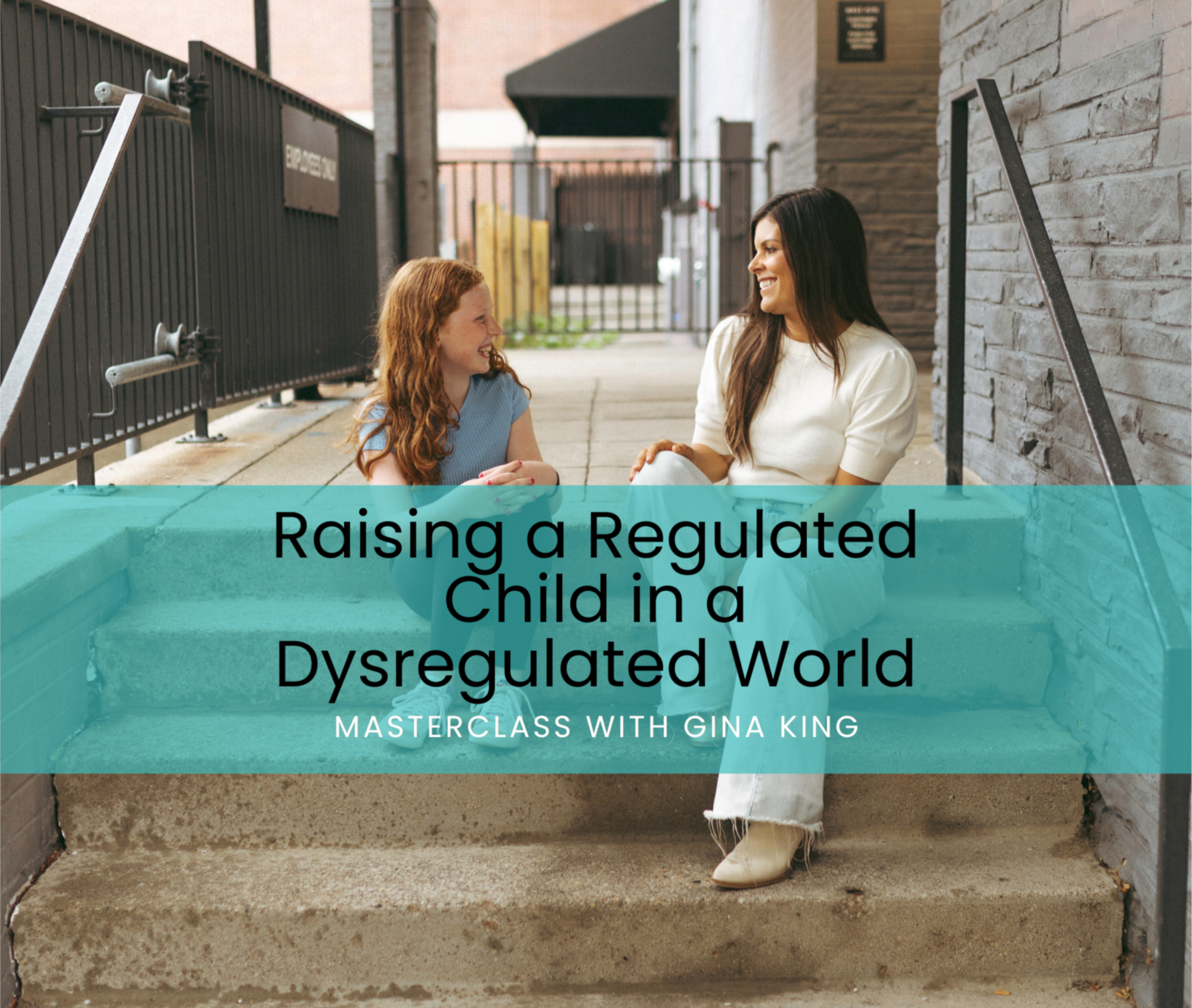 Raising a Regulated Child in a Dysregulated World Masterclass