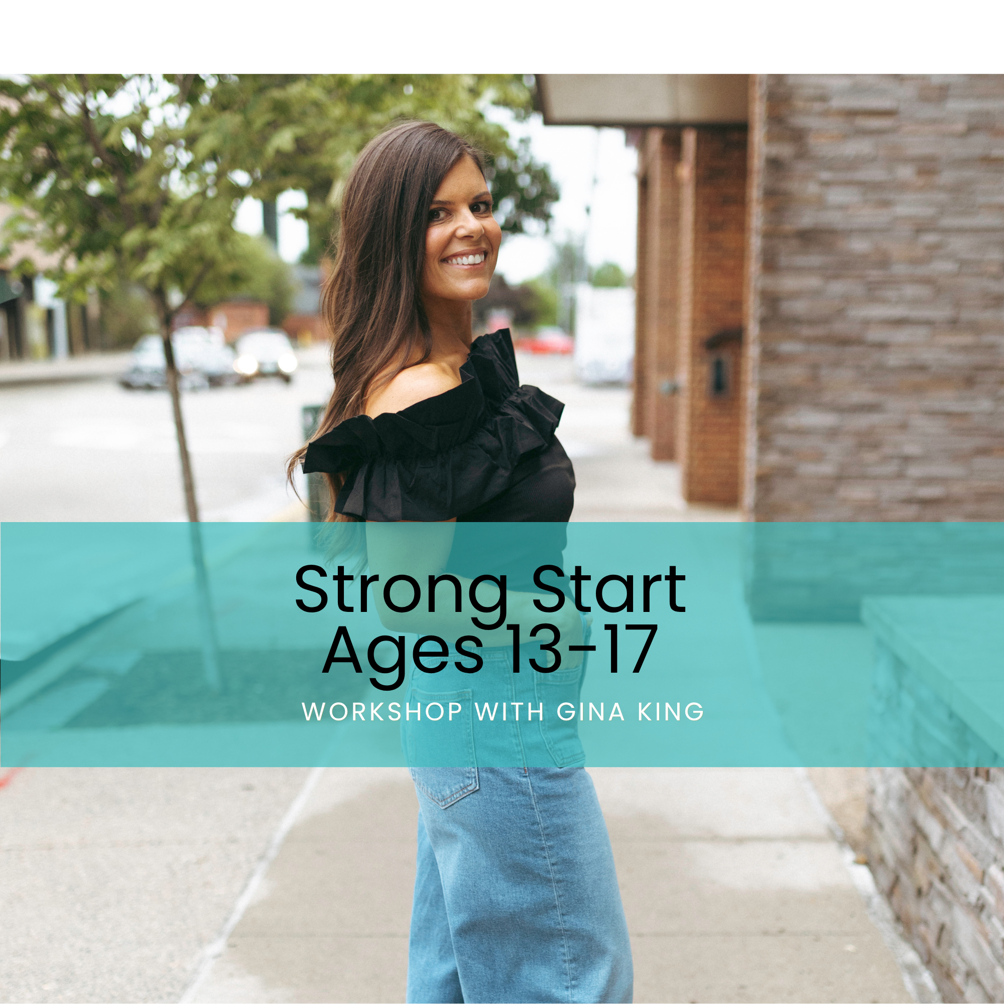 Strong Start Workshop - Ages 13-17