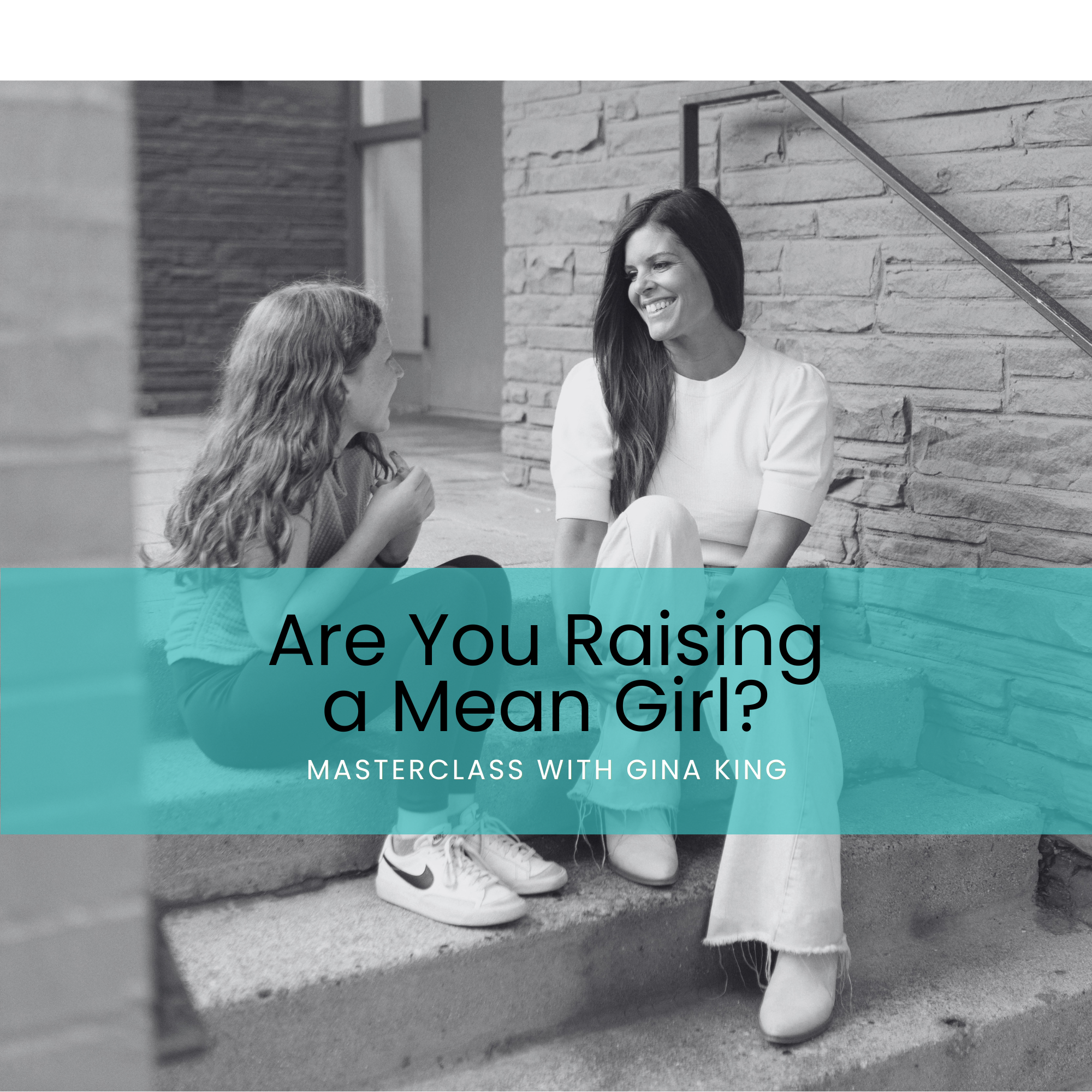 Are You Raising a Mean Girl? - Masterclass