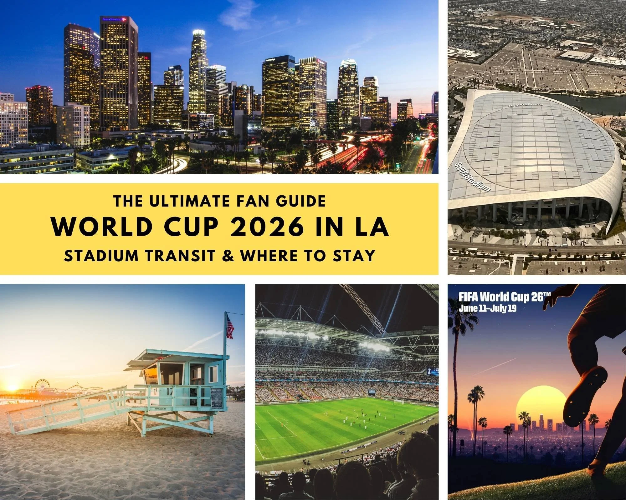 World Cup 2026 LA: The Ultimate Fan Guide to SoFi Stadium Transit &amp; Where to Stay