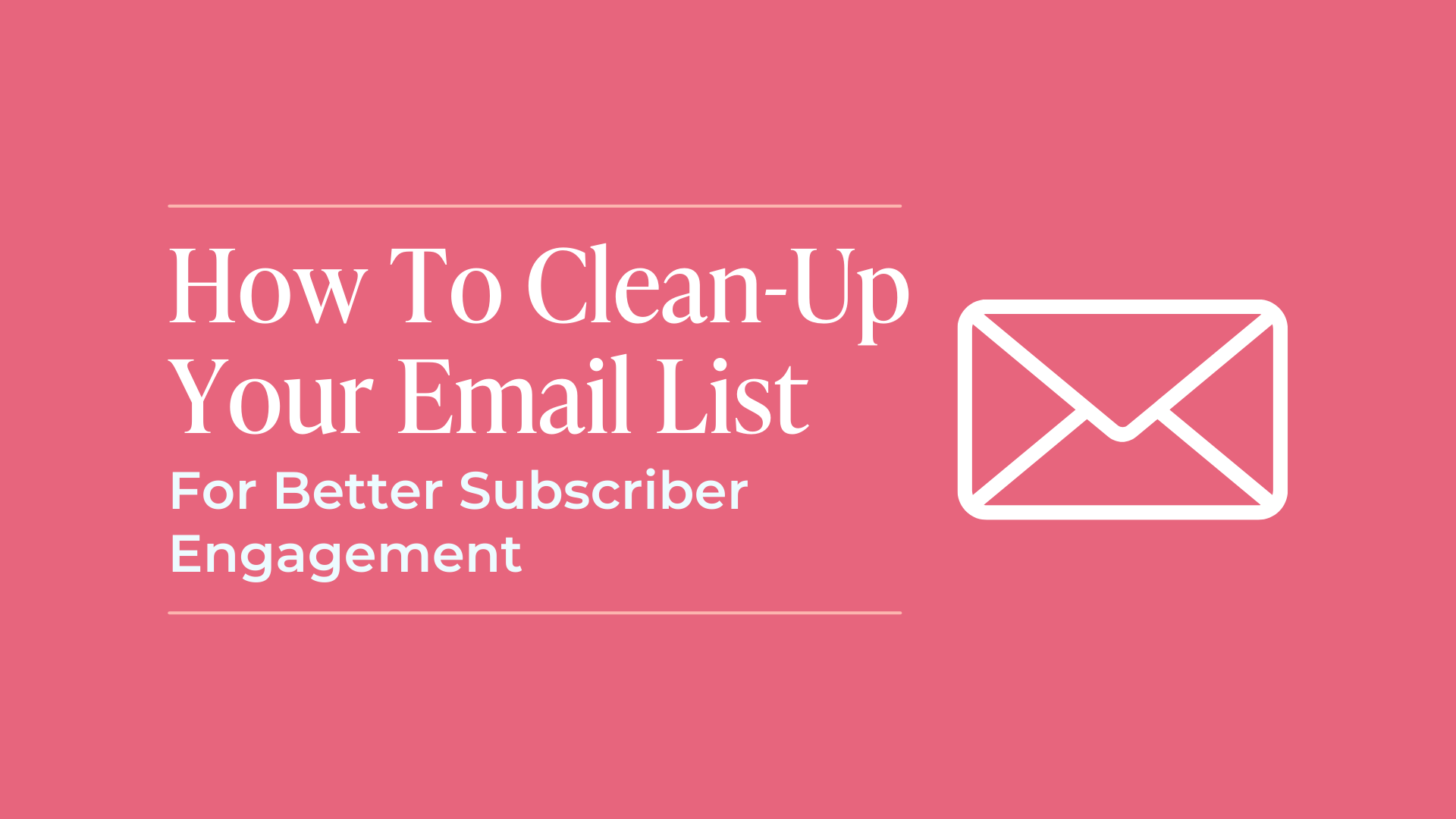 How to Clean Your Email List Without Losing Subscribers