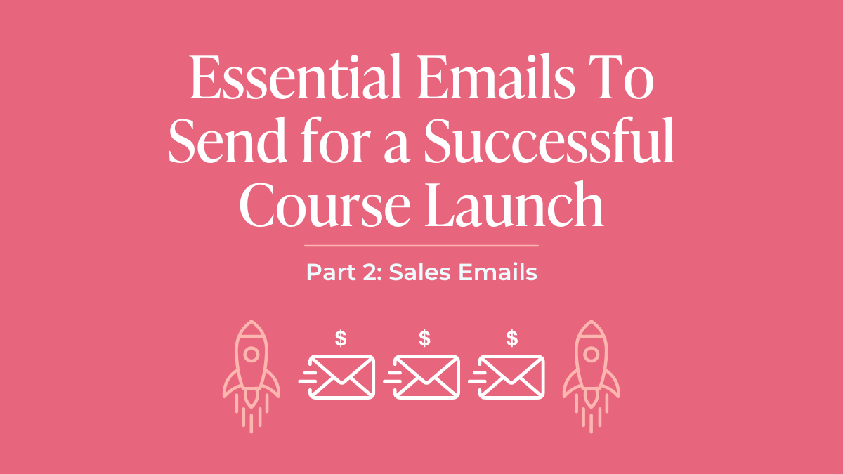 Sales Emails To Send For A Successful Course Launch — Conquer the ...
