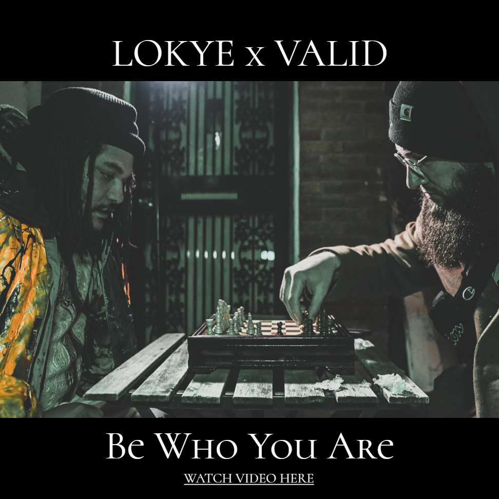 New Lokye + Valid Video “Be Who You Are”