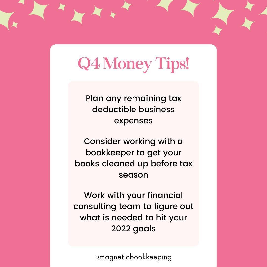 Happy fourth quarter! ✨ It's time to start making some of your smartest money moves yet for 2022!

Here's what we recommend:

💥 Plan your tax deductible business expenses! This might mean expanding your team, hiring contractors, investing in your ed