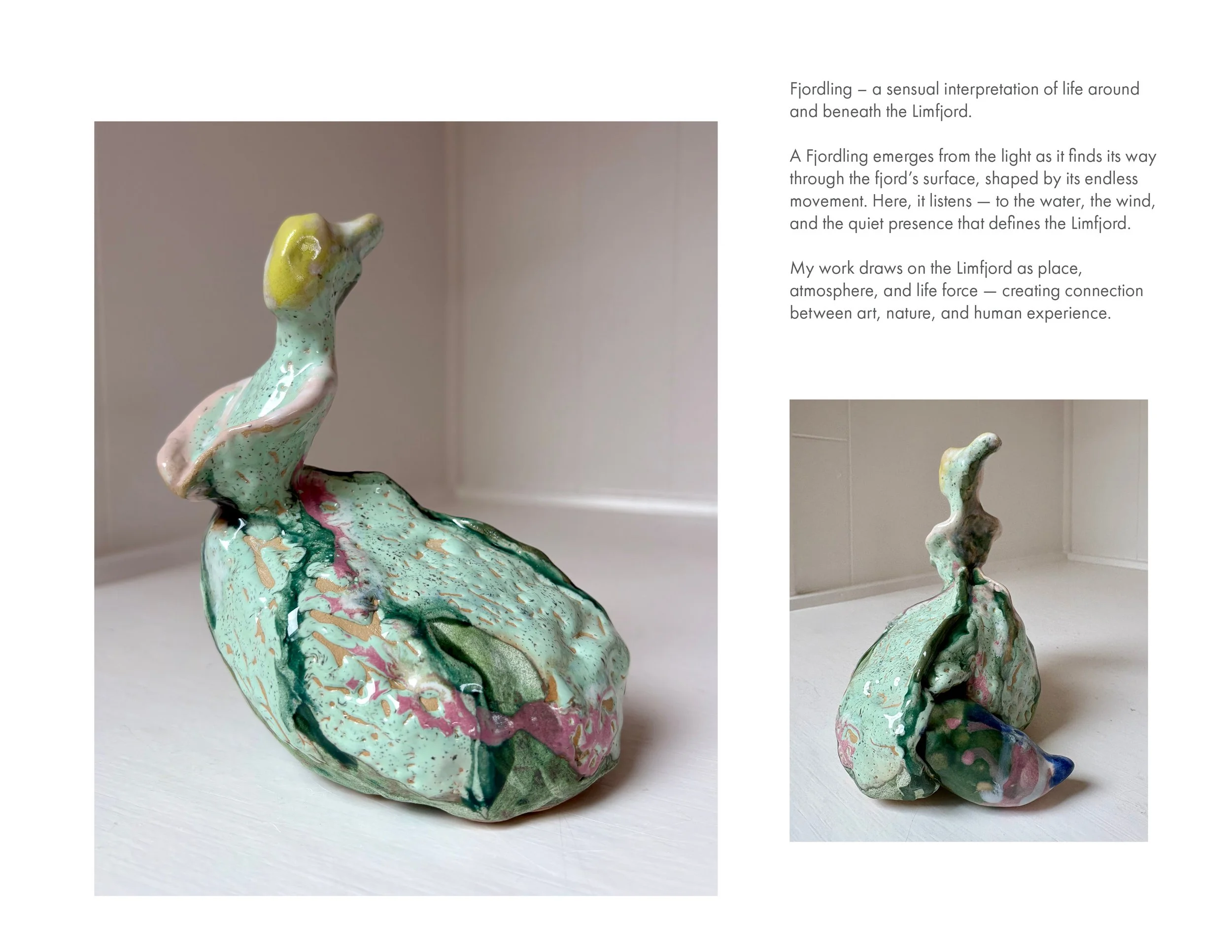 Fjordling – a sensual interpretation of life around and beneath the Limfjord.

A Fjordling emerges from the light as it finds its way through the fjord’s surface, shaped by its endless movement. Here, it listens — to the water, the wind, and the quie