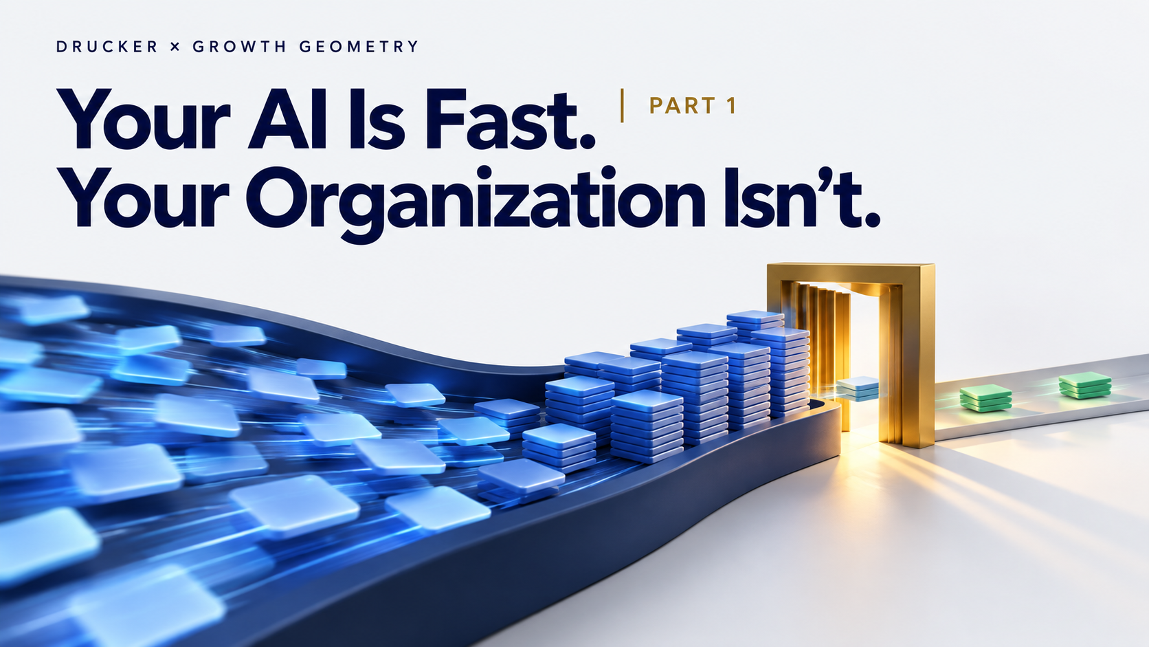 Your AI Is Fast. Your Organization Isn't.