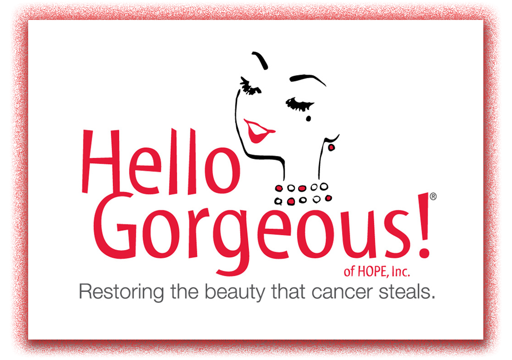 Hello Gorgeous | 501C3 - Supporting Her Through Cancer
