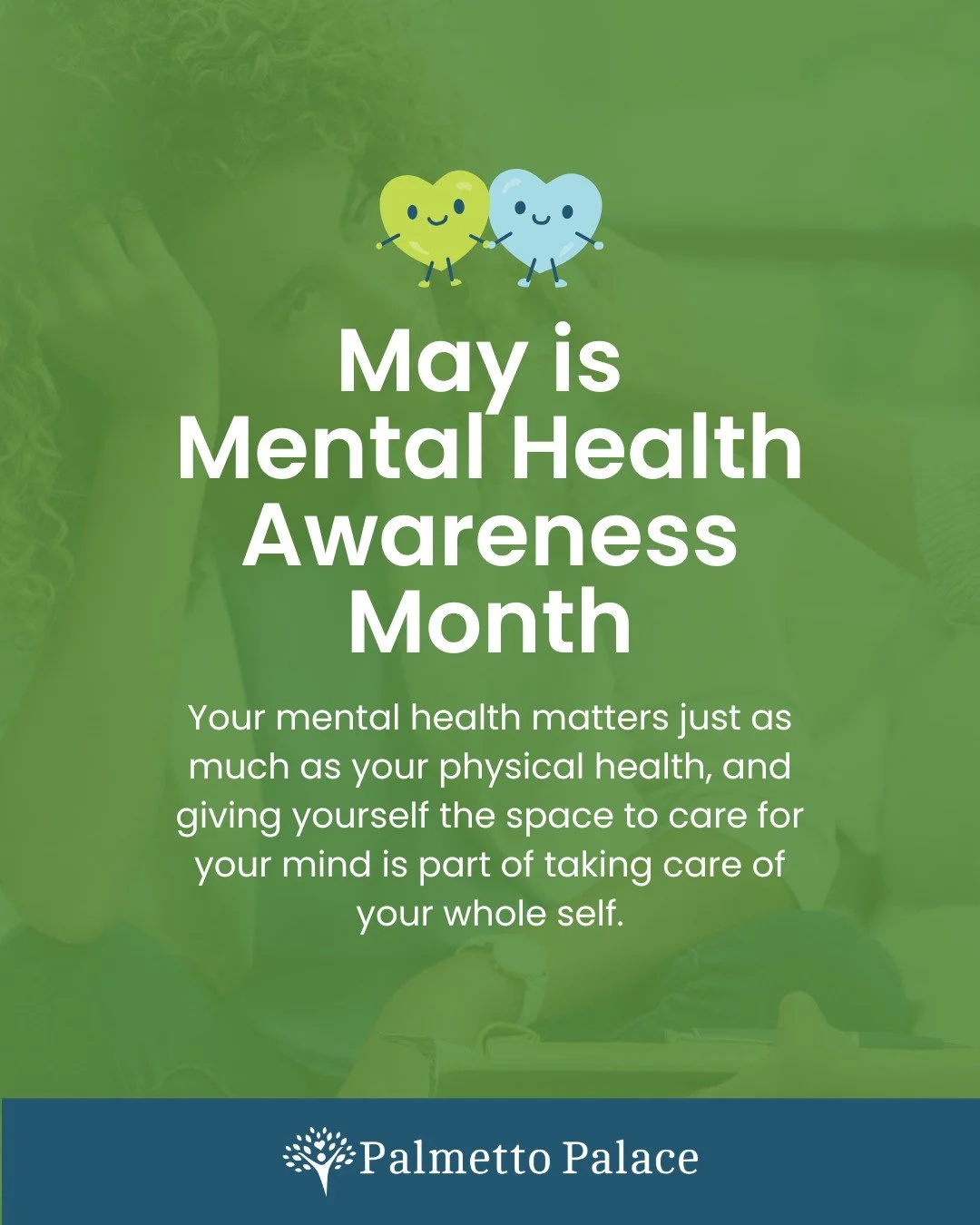 May is Mental Health Awareness Month. 💚

Mental health impacts how we think, feel, and function every single day. It&rsquo;s not just a "bonus" to our well-being&mdash;it is an essential part of our overall health.

Everyone deserves acces