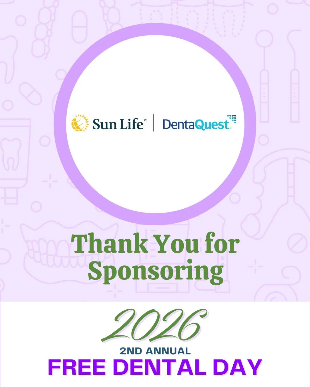 A special thank you to SunLife DentaQuest for supporting the 2026 Free Dental Day. This event helps provide compassionate, no-cost dental care for uninsured and underinsured adults and youth through the support of sponsors, volunteers, and community 