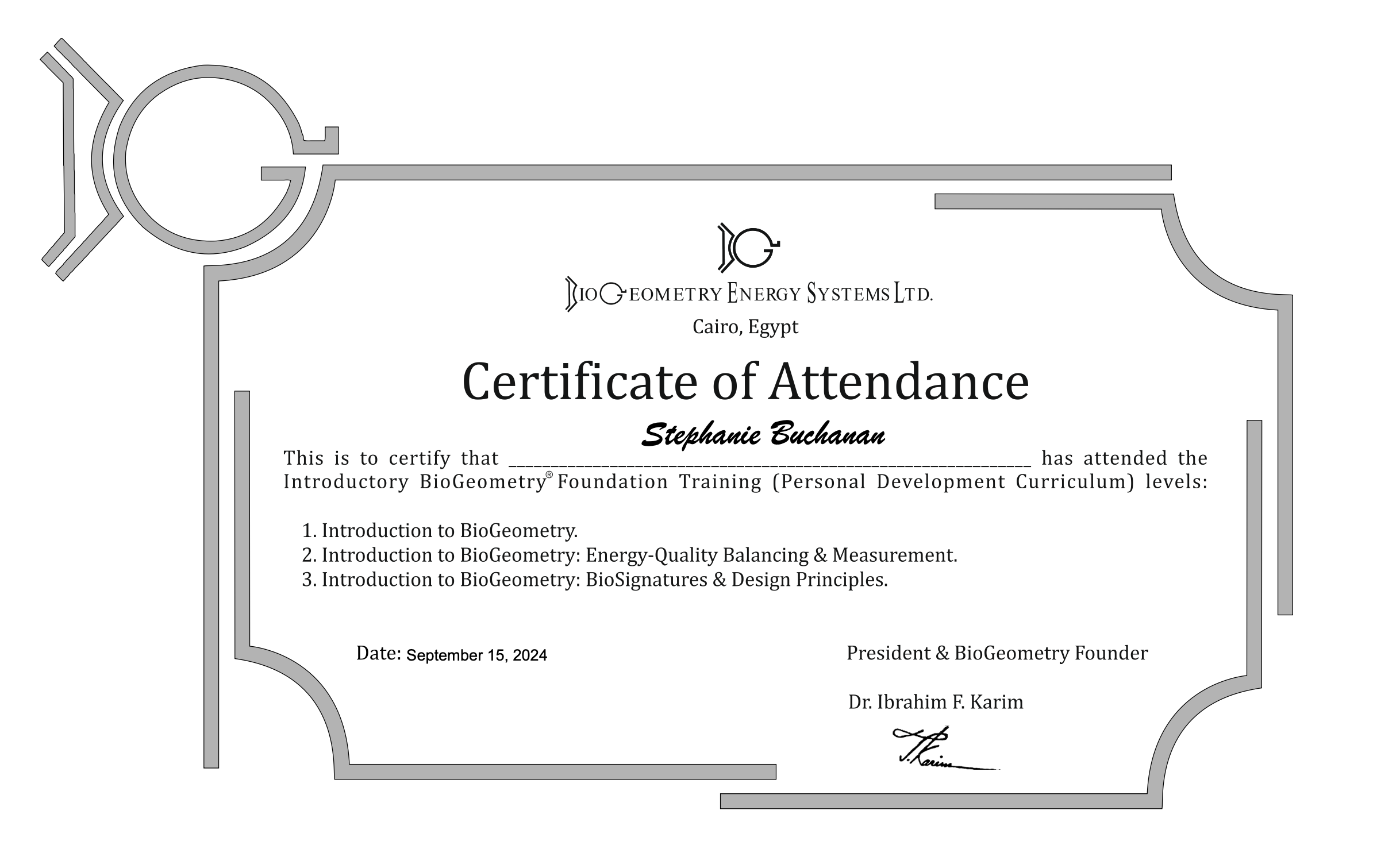 Certificate of Attendance from Geometry Energy Systems Ltd., awarded to Stephanie Buchanan for completing BioGeometry Foundation Training, dated September 15, 2024, signed by Dr. Ibrahim F. Karim.