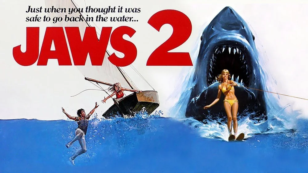 JAWS 2 was my favourite JAWS movie, then I watched  the original...