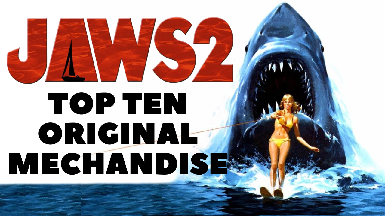 Jawsmania bites back: The top ten JAWS 2 merchandise