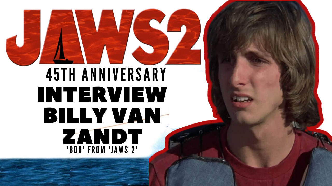 Billy Van Zandt: JAWS 2 45th anniversary interview