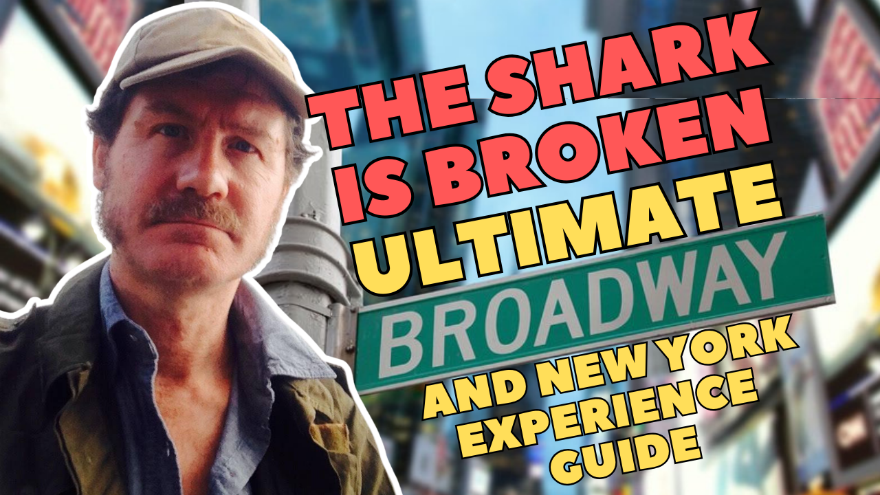 The Shark Is Broken: The ultimate Broadway and New York experience guide