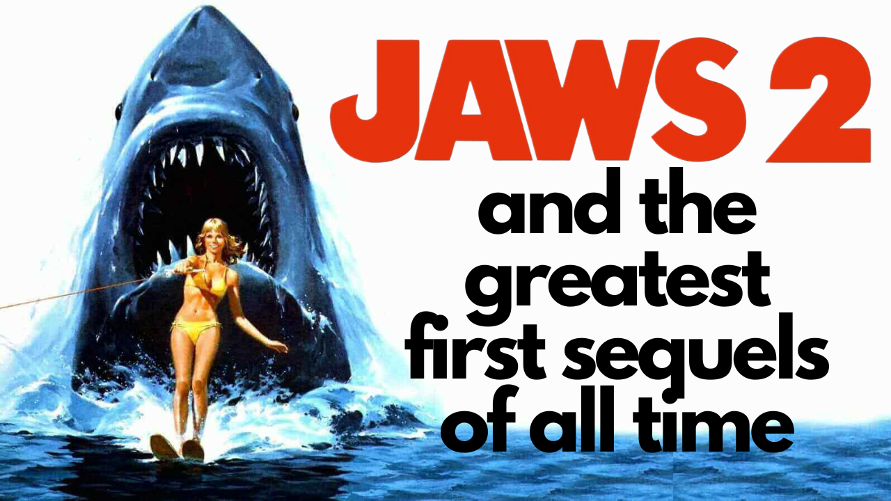 JAWS 2 and the greatest first sequels of all time