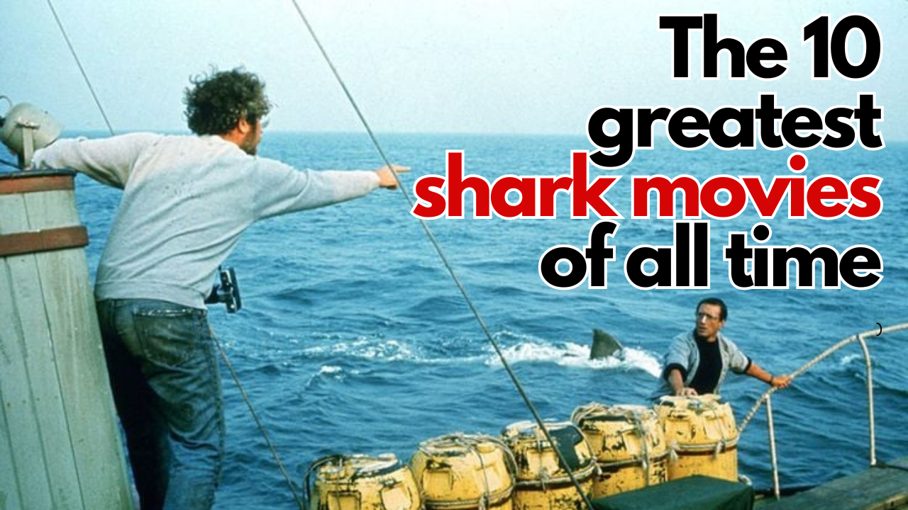 The 10 greatest shark movies of all time (ranked best to worst)