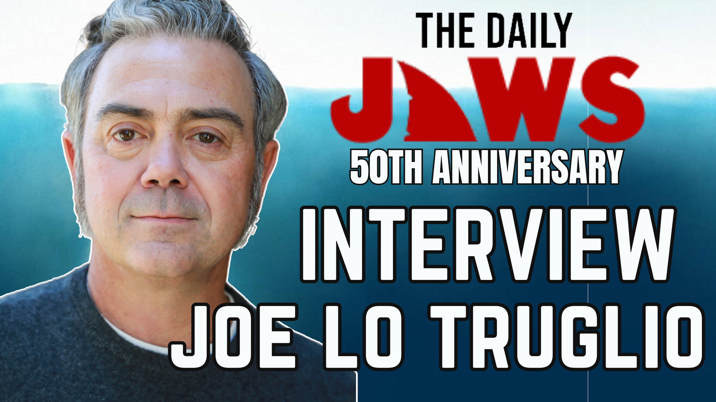 Joe Lo Truglio: JAWS 50th anniversary interview