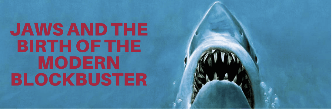 Jaws and the Birth of the Modern Blockbuster