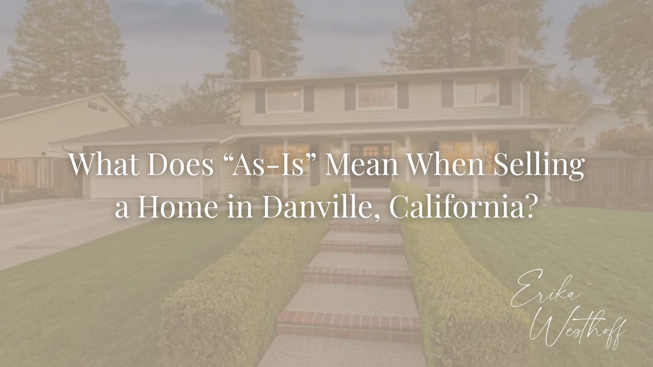 What Does “As-Is” Mean When Selling a Home in  Danville, California?