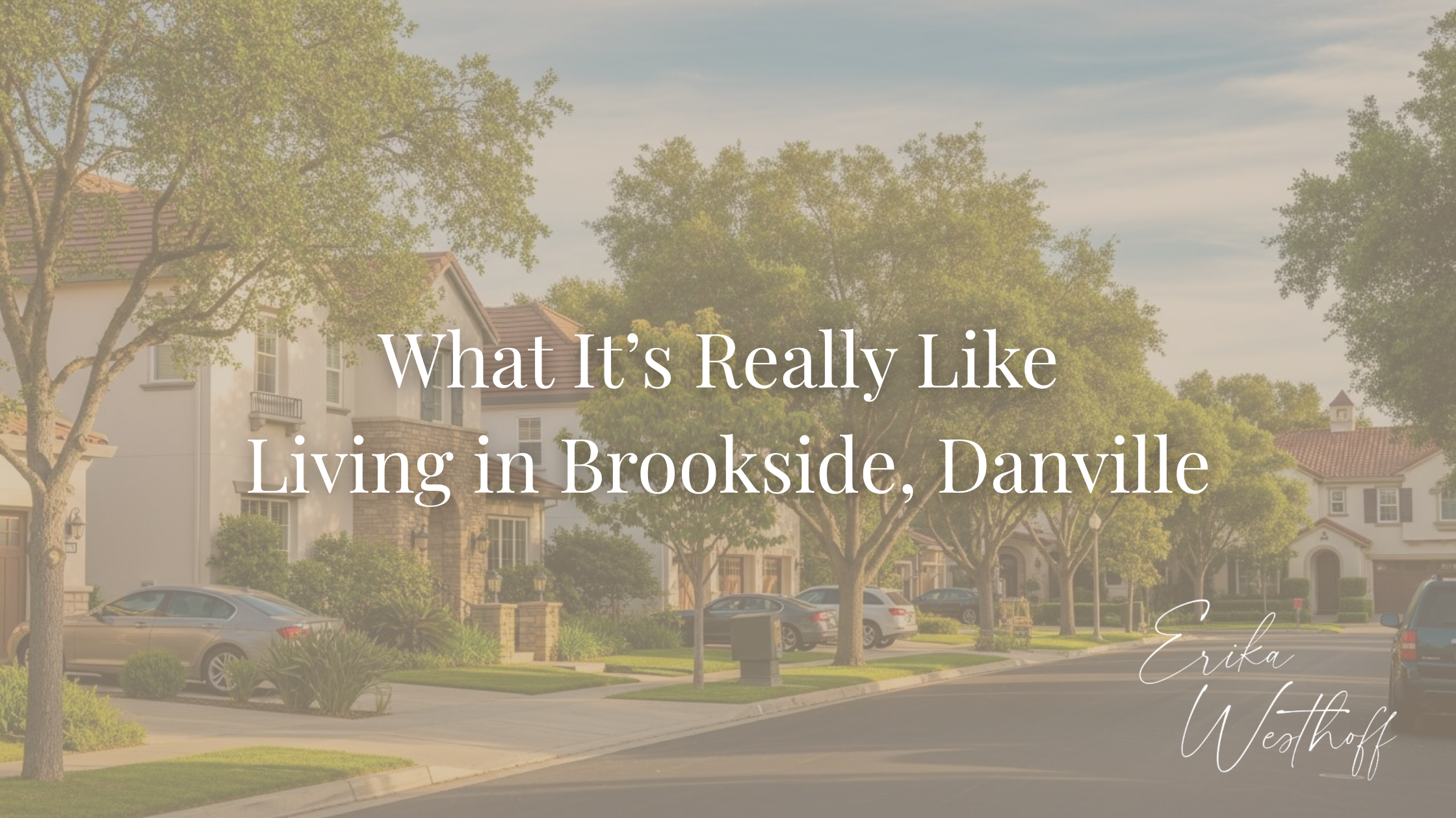 What It’s Really Like Living in Brookside, Danville         (Local Insight You Won’t Find on Zillow)