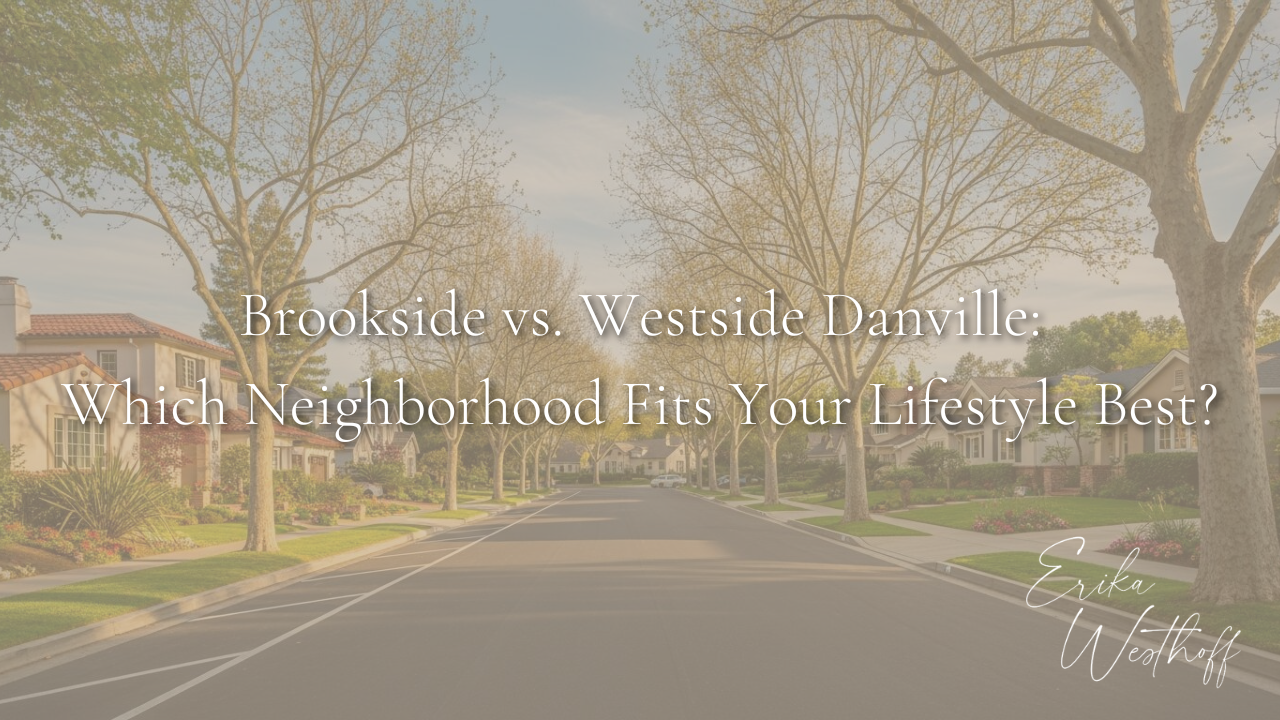 Brookside vs. Westside Danville: Which Neighborhood Is Better for Your Lifestyle?