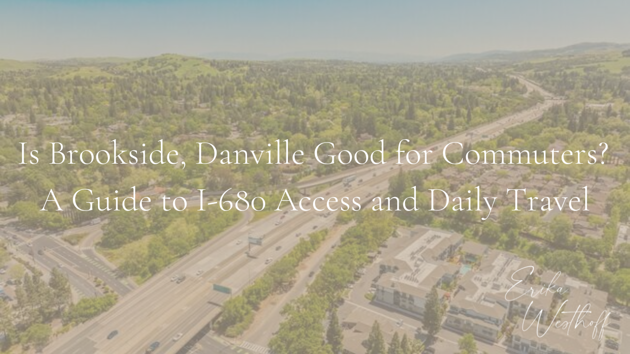 Is Brookside, Danville Good for Commuters?                              A Guide to I-680 Access and Daily Travel