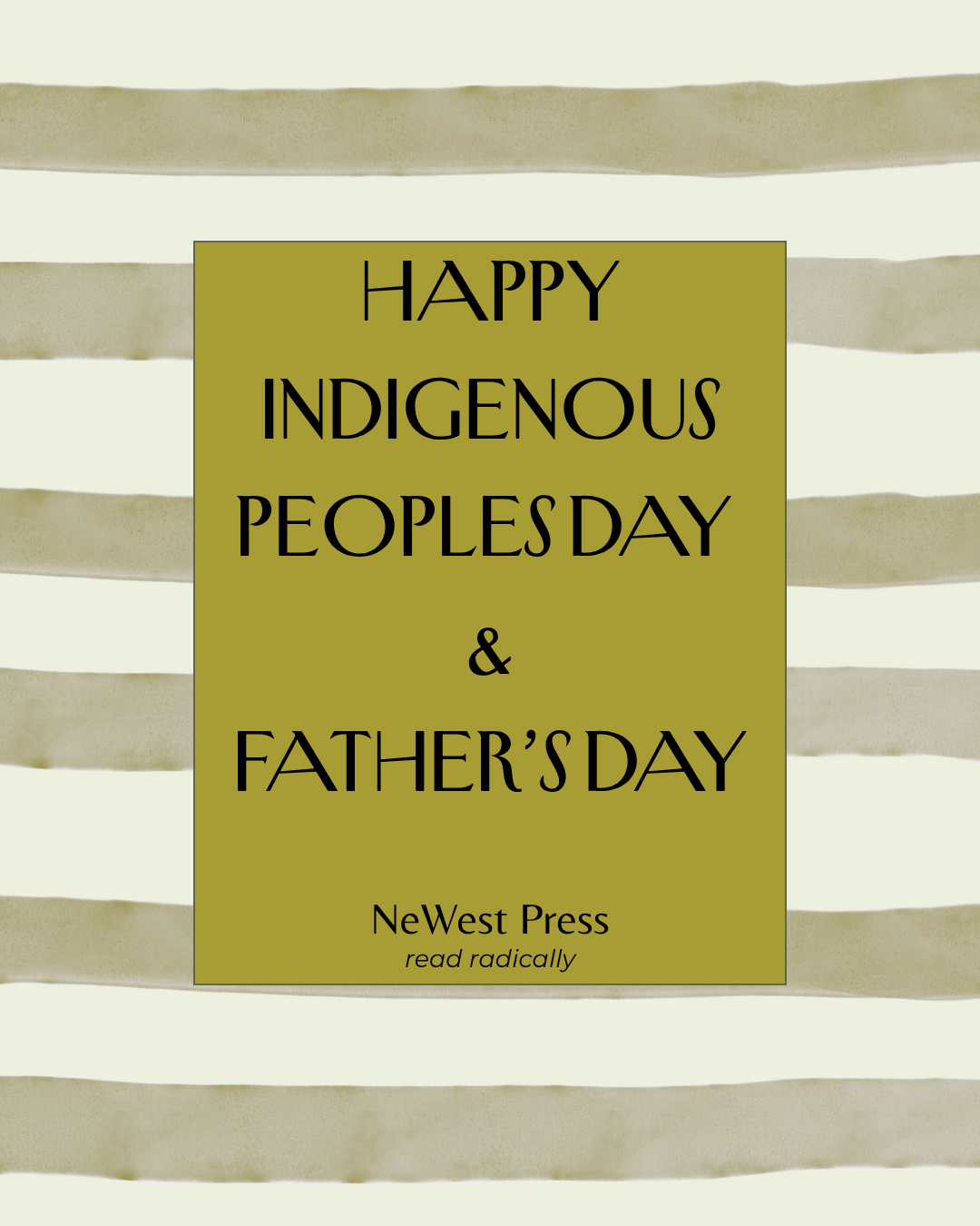 Happy Indigenous Peoples Day &amp; Father’s Day from NeWest Press