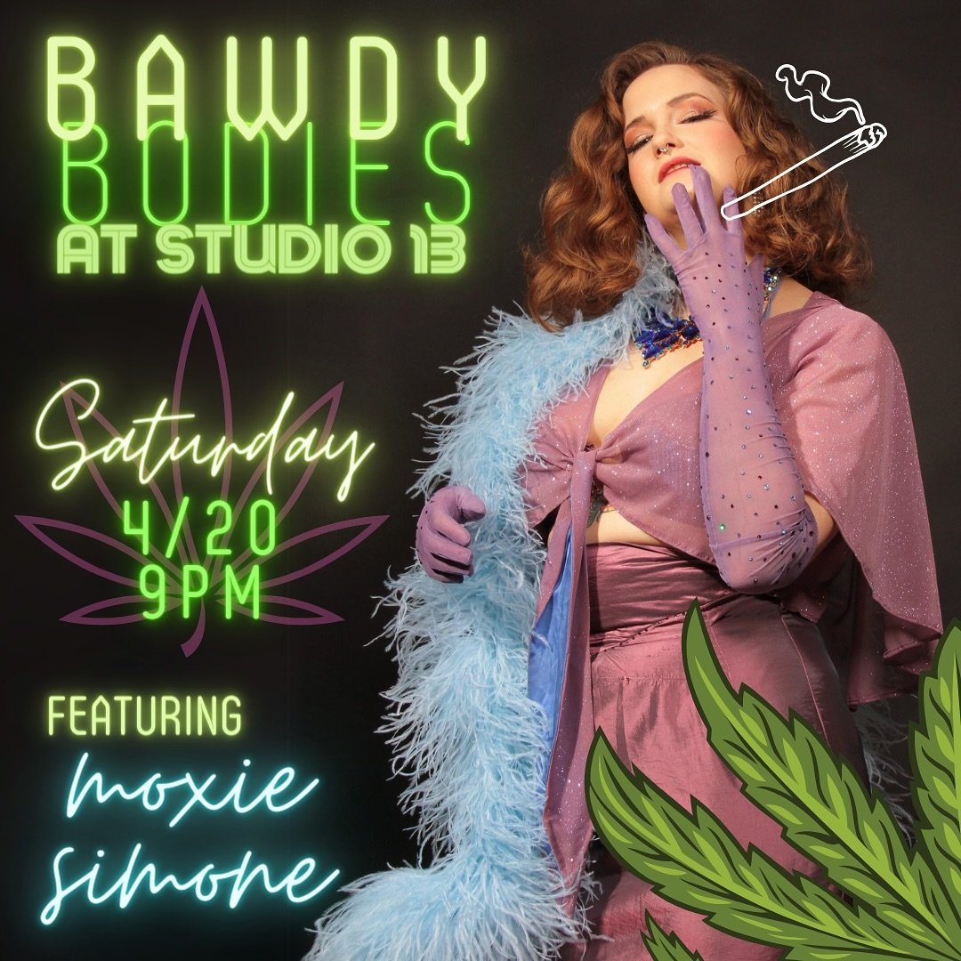 We&rsquo;ve got a HIGHly-anticipated edition of Bawdy Bodies at @studio13ic coming up next weekend! When a holiday falls on a Saturday, it would be sacrilege not to do a themed show. 😏🌱 To celebrate in style, we&rsquo;re bringing a very special gue
