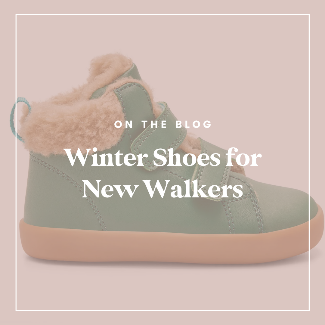 Fall &amp; Winter Shoes for New Walkers through big kids: A Pediatric Physical Therapist’s Guide