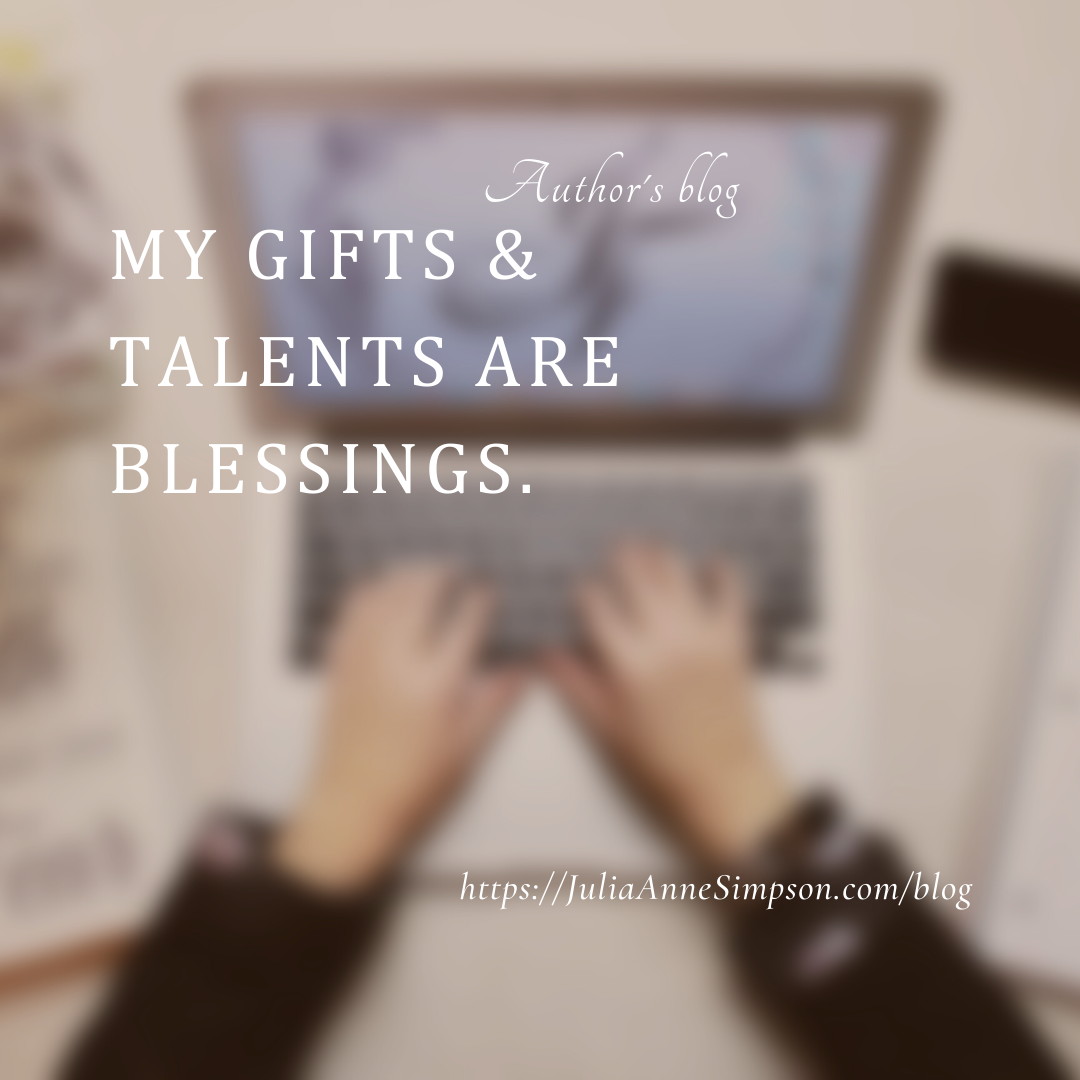 My Gifts &amp; Talents Are Blessings.