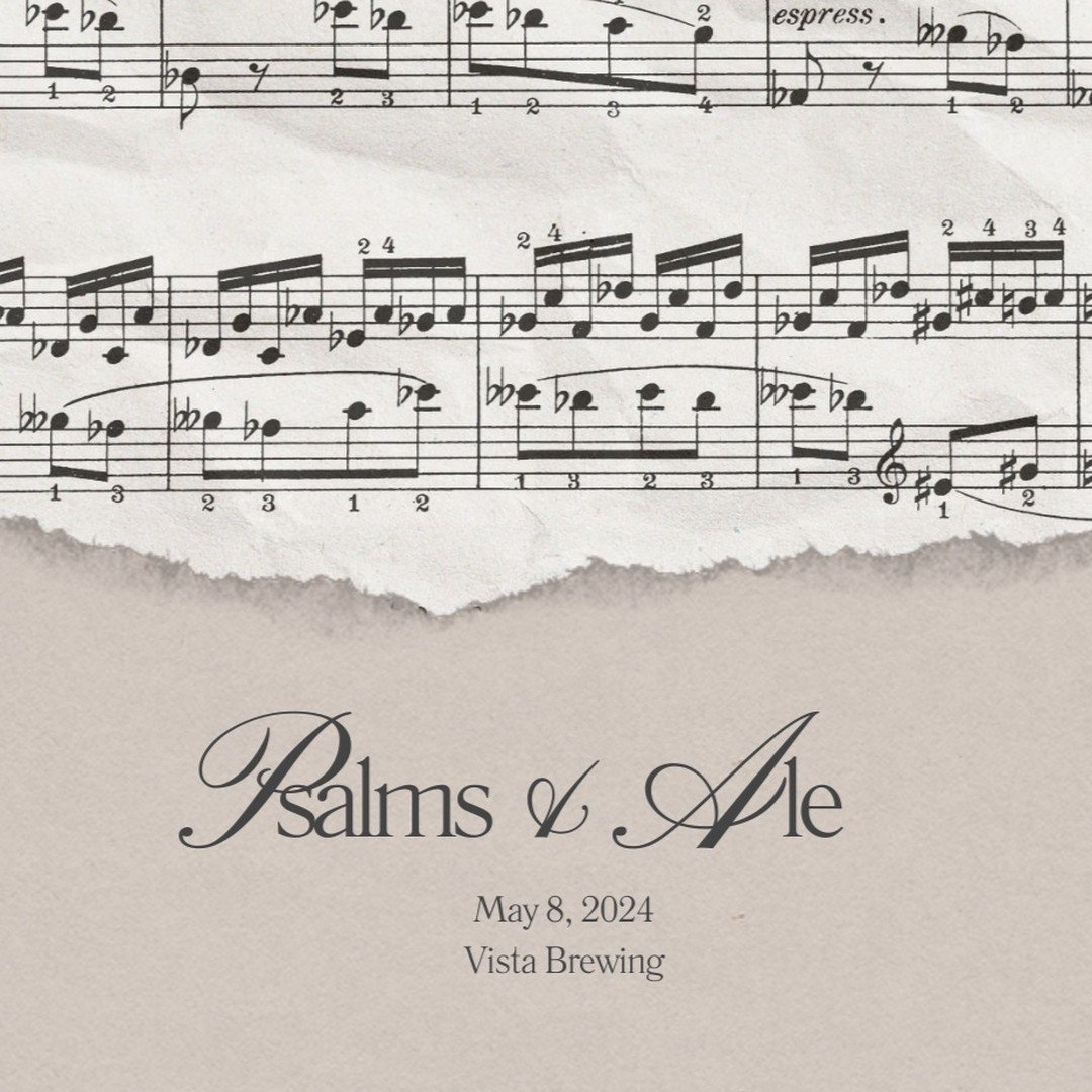 Join us for Psalms &amp; Ale May 8th at Vista Brewing! Details to come.
