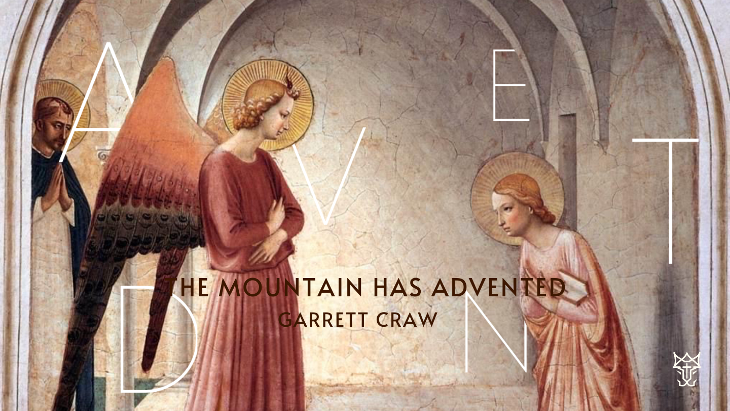 The Mountain Has Advented 