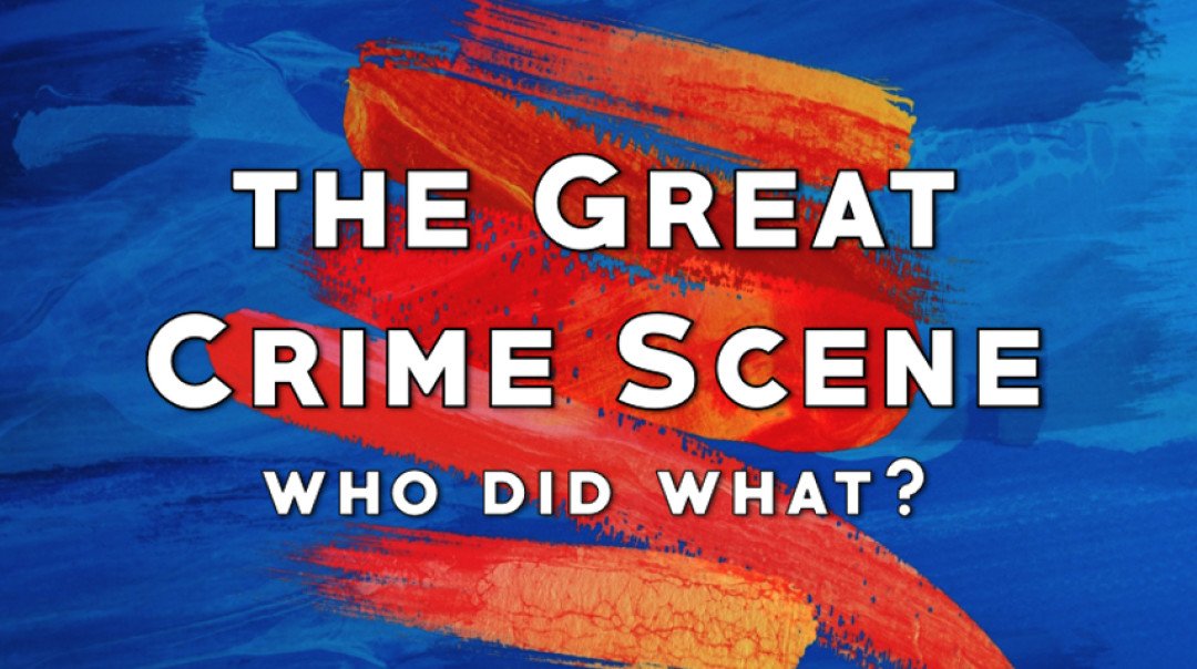 The Great Crime Scene: Who Did That?