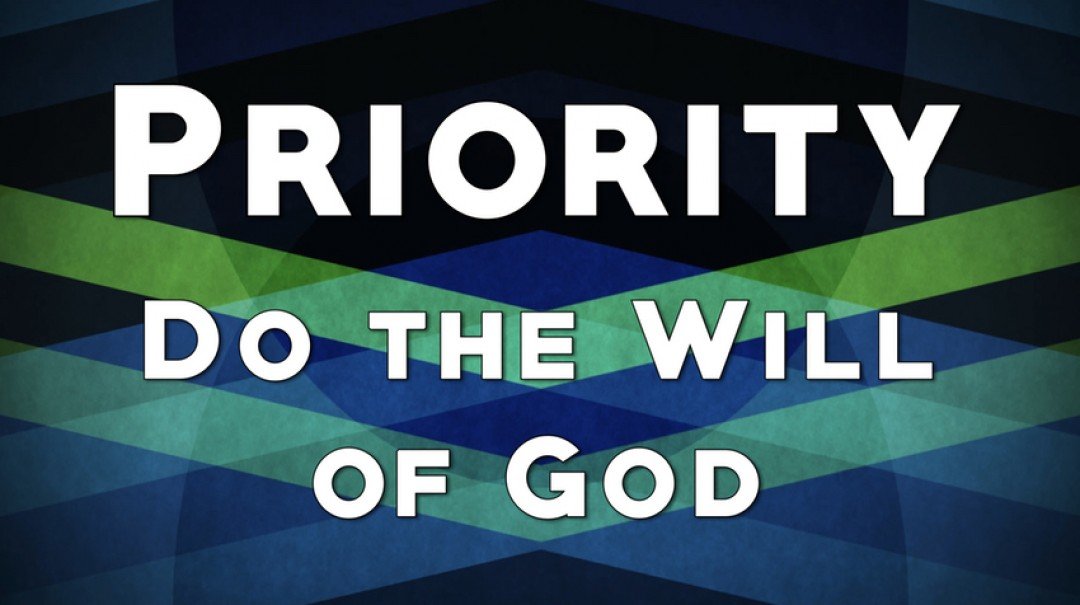 Priority: Do the Will of God