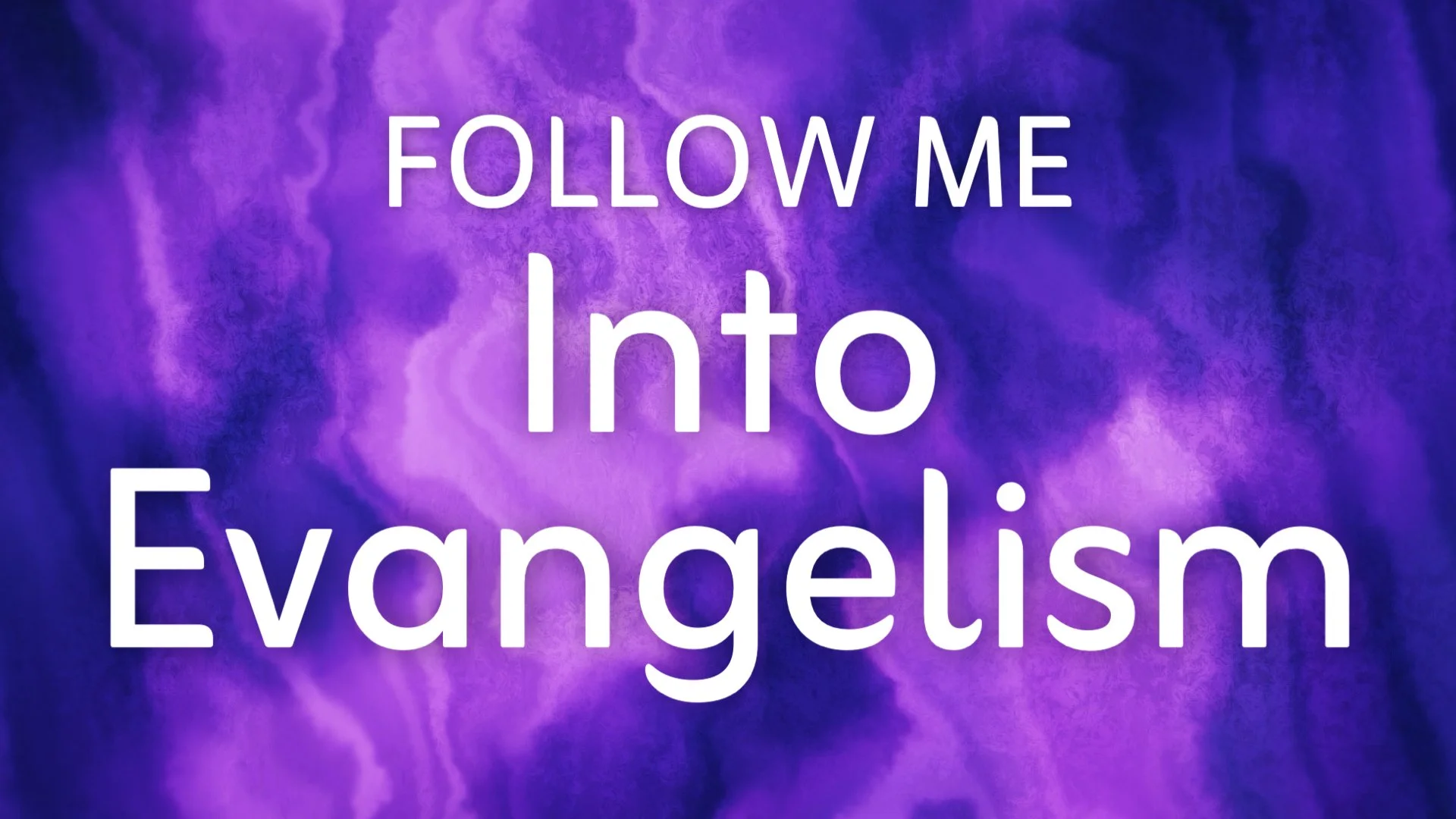 Follow Me Into Evangelism