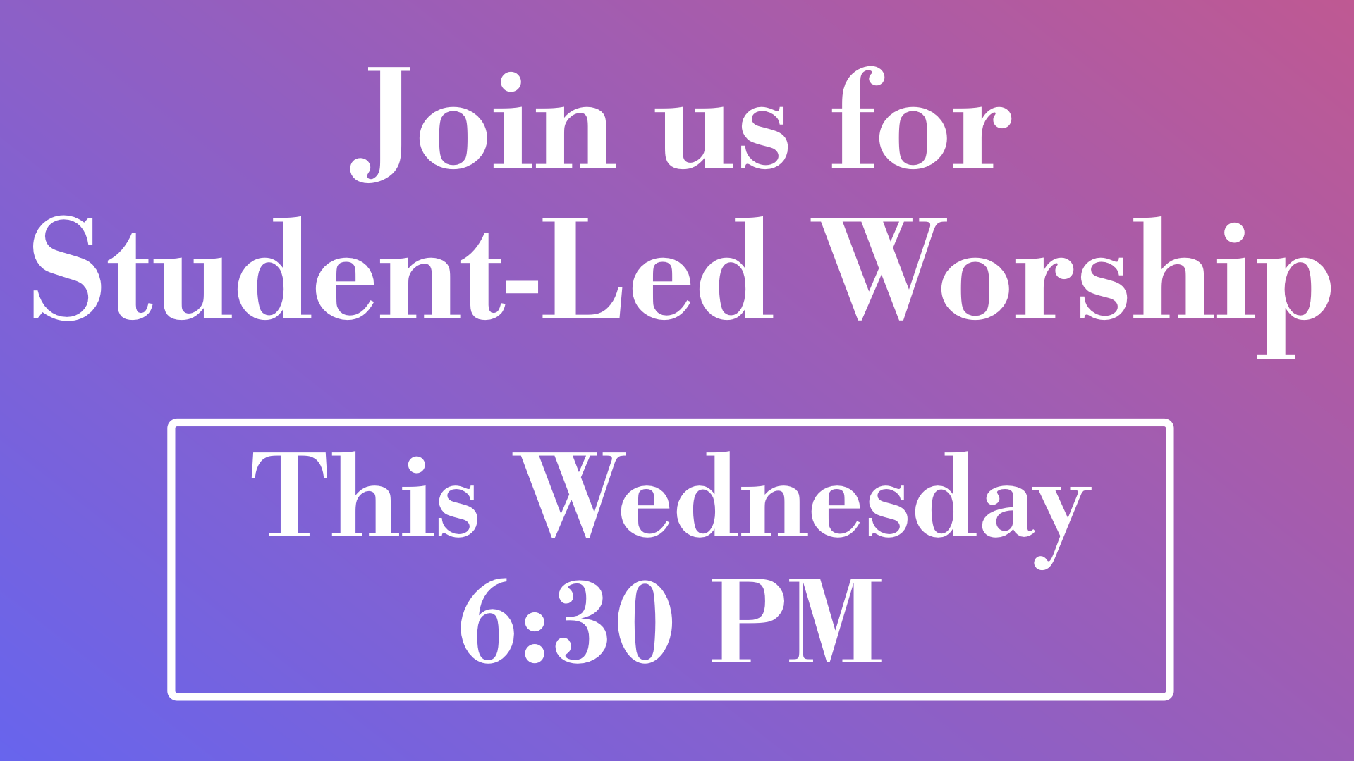 08-05 Student-Led Worship.png