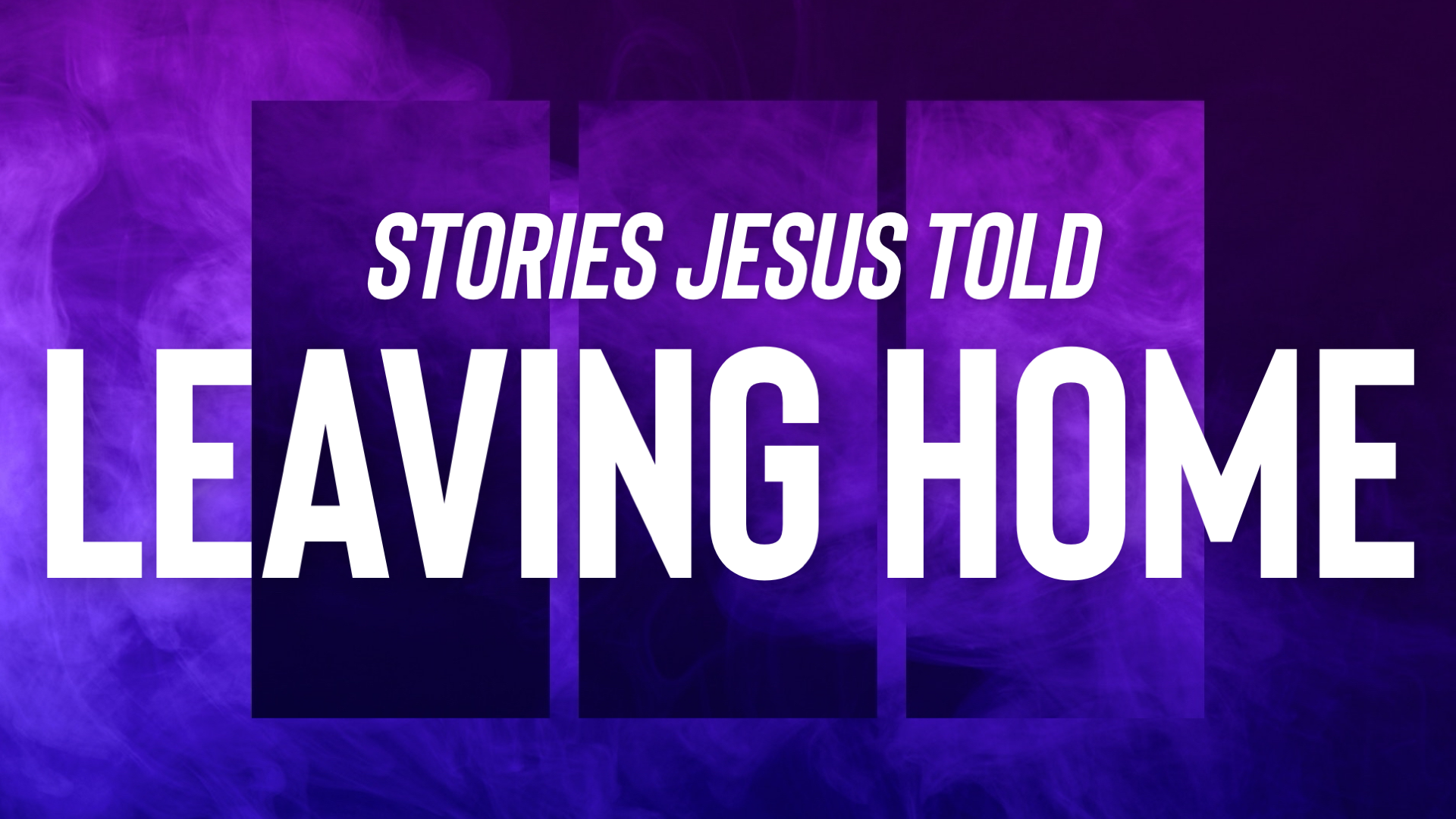 Stories Jesus Told: Leaving Home