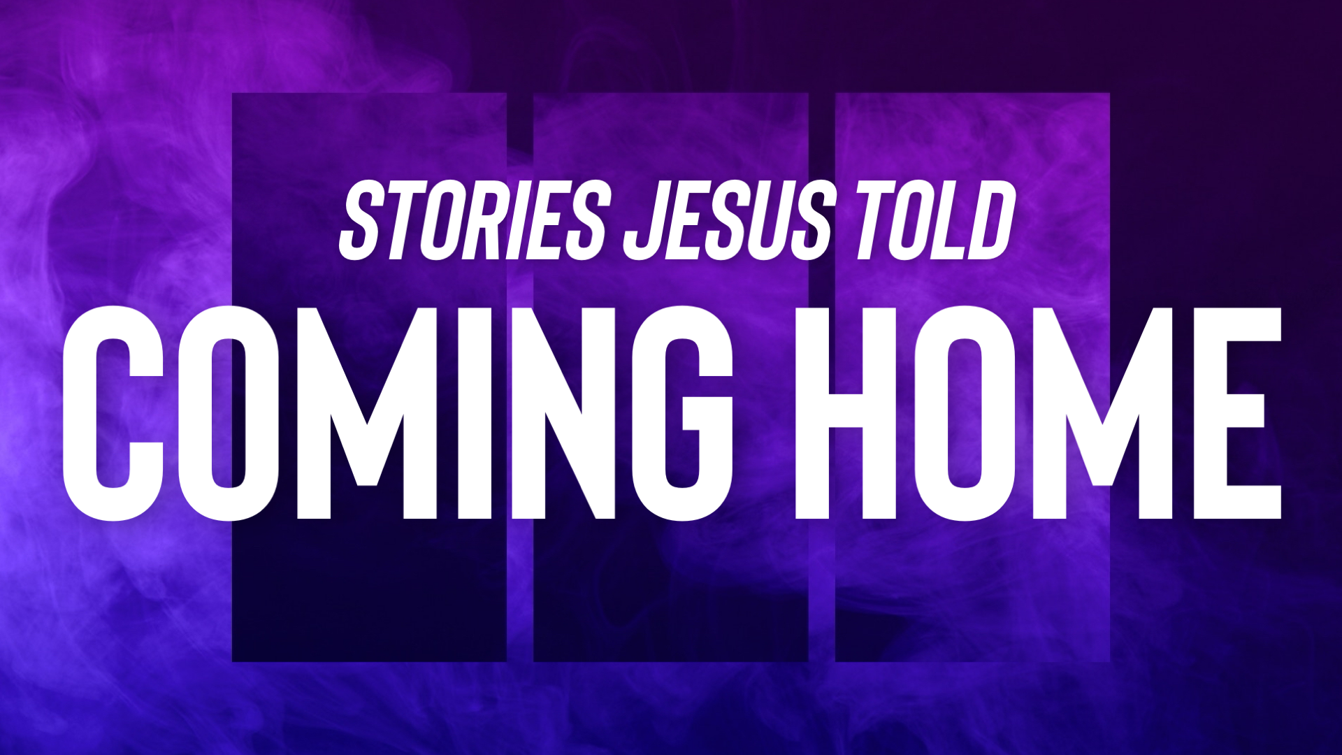 Stories Jesus Told: Coming Home