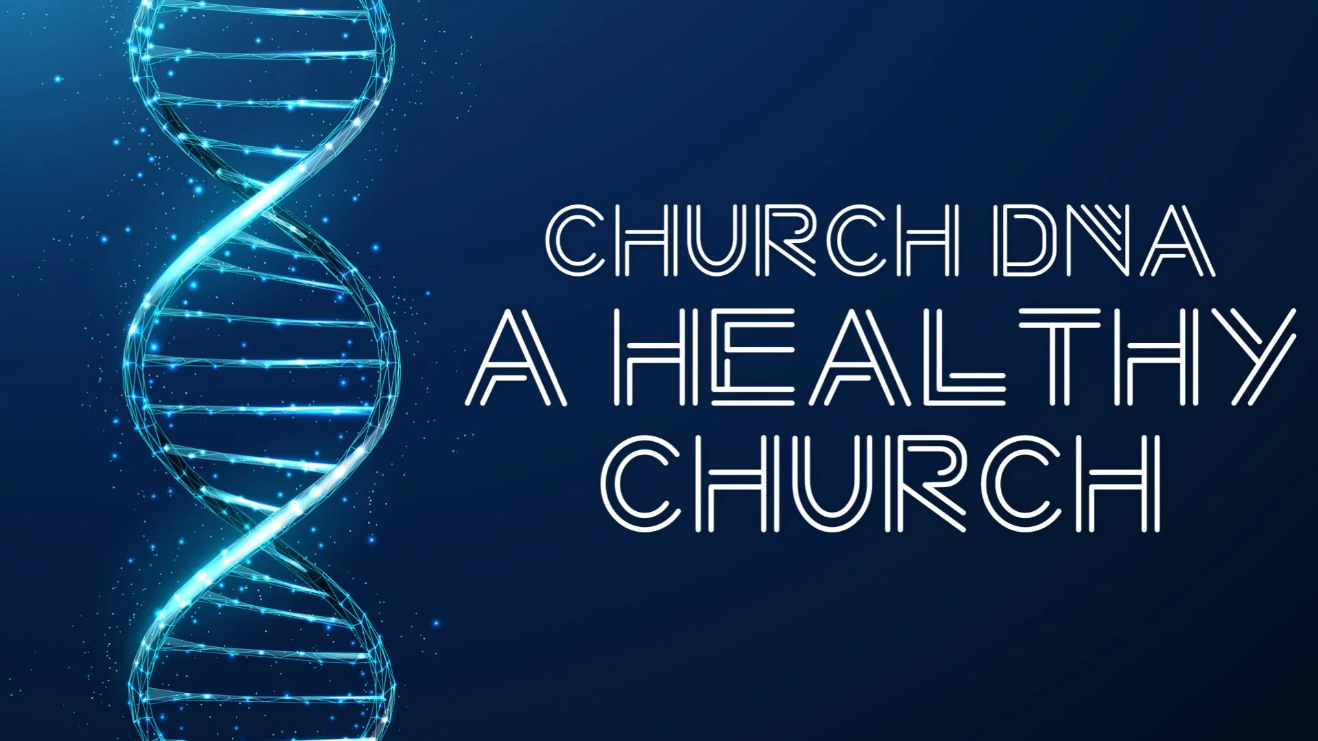 Church DNA: A Healthy Church