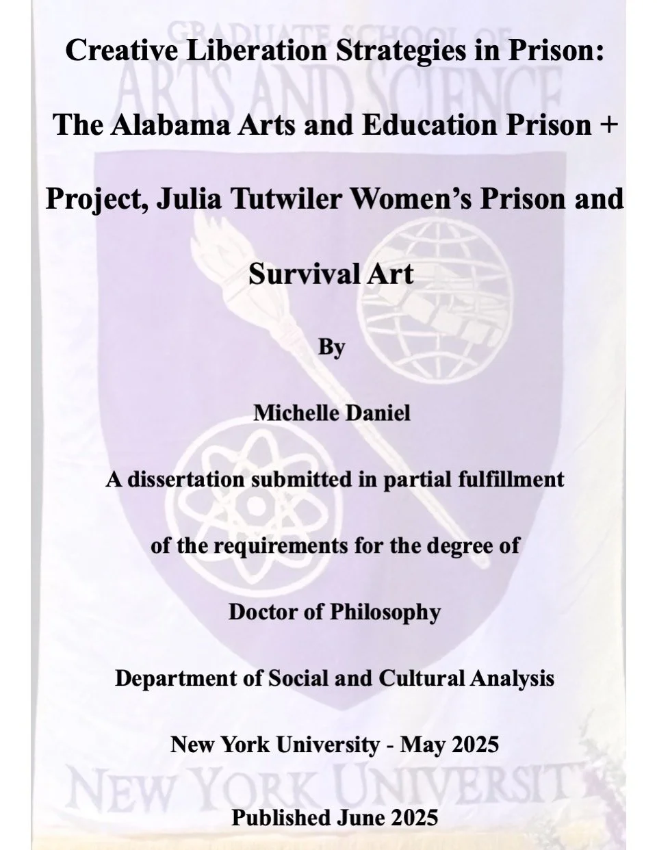Creative Liberation Strategies in Prison:  The Alabama Arts and Education Prison + Project, Julia Tutwiler Women’s Prison and Survival Art. A dissertation submitted in partial fulfillment of the requirements for the degree of Doctor of Philosophy, De