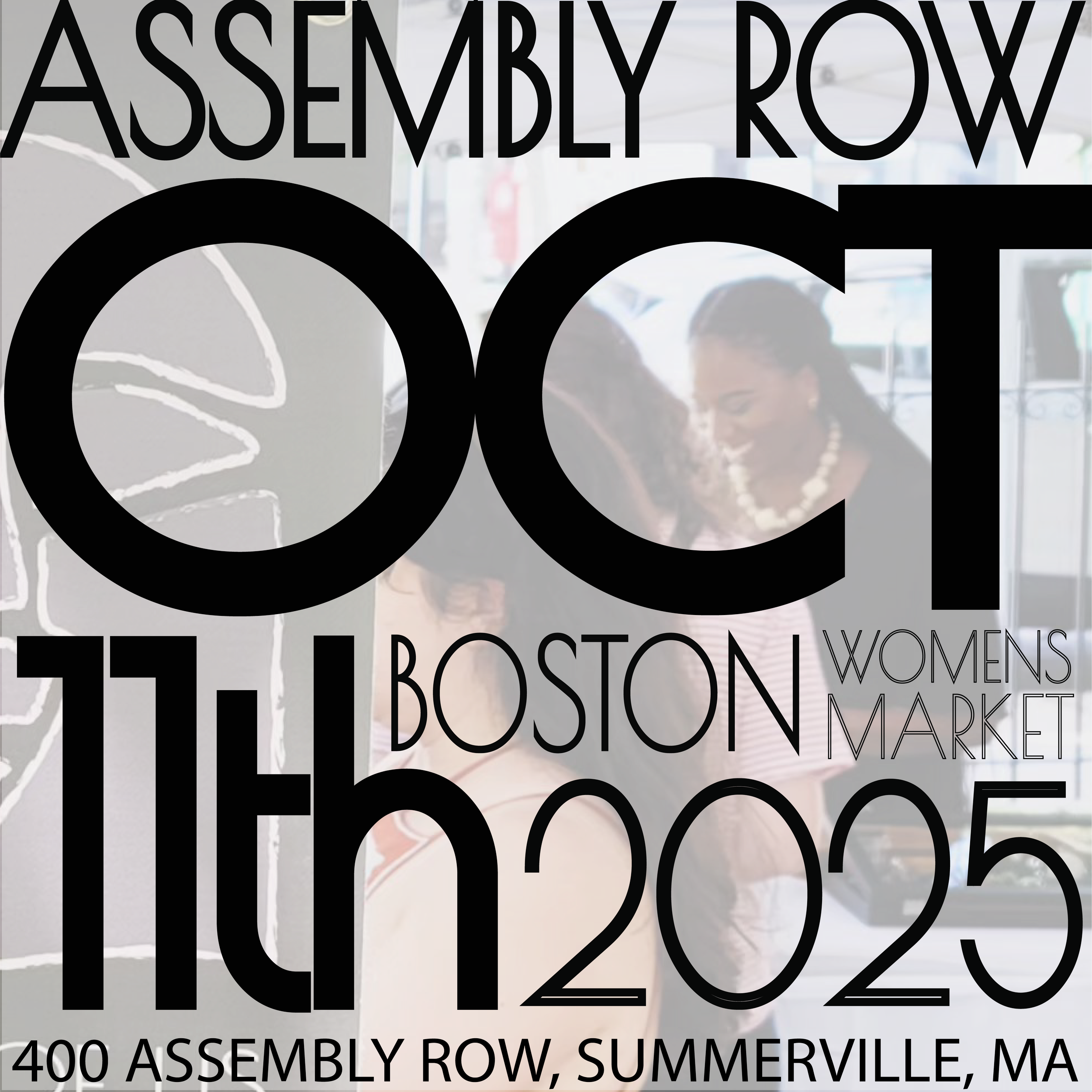 BOSTON WOMEN’S MARKET - ASSEMBLY ROW