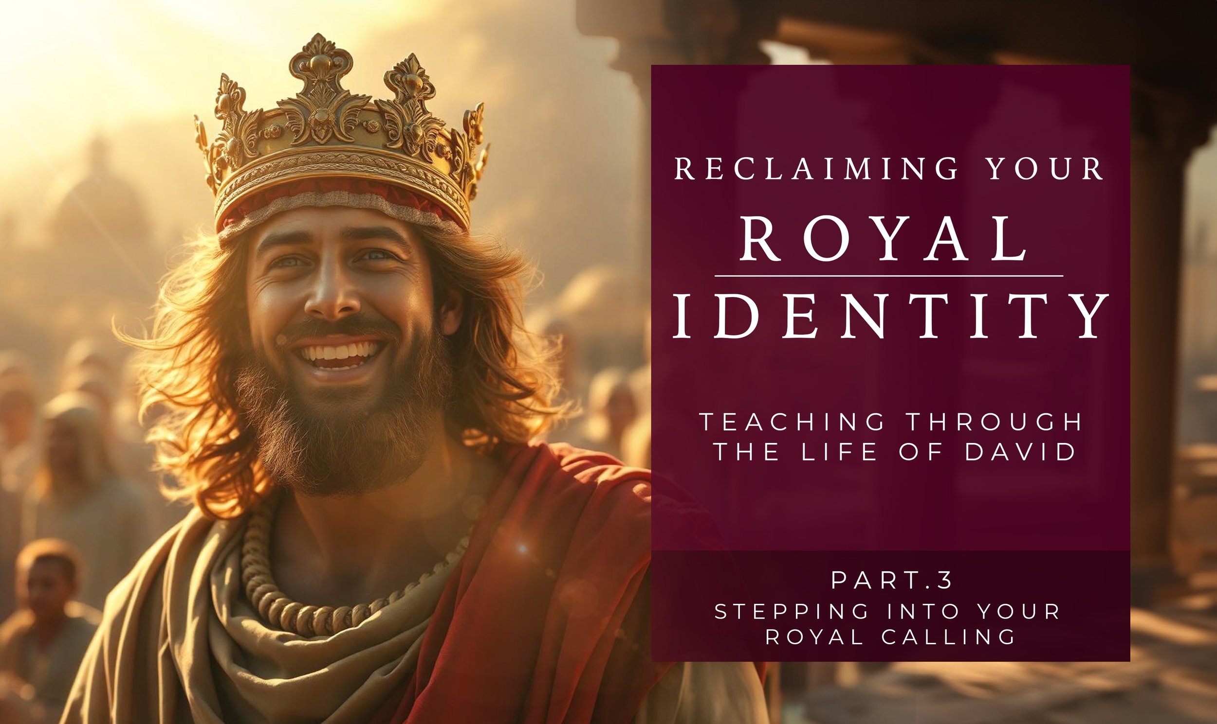 Reclaiming Your Royal Identity Pt 3