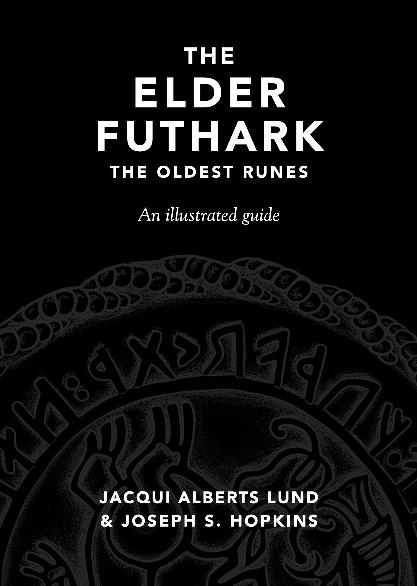 Cover of "The Elder Futhark: The Oldest Runes" by Jacqui Alberts Lund and Joseph S. Hopkins