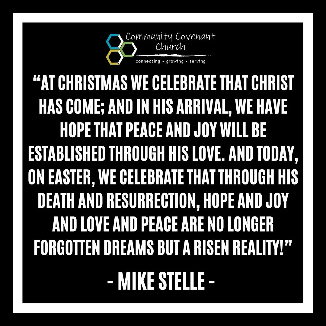 He is Risen Indeed! 

This past Sunday, Pastor Mike reminded us that the hope, joy, peace and love we celebrate at advent is fully realized at Easter. 

Because Jesus is risen, the hope, joy, peace and love we long for is made complete. They are no l