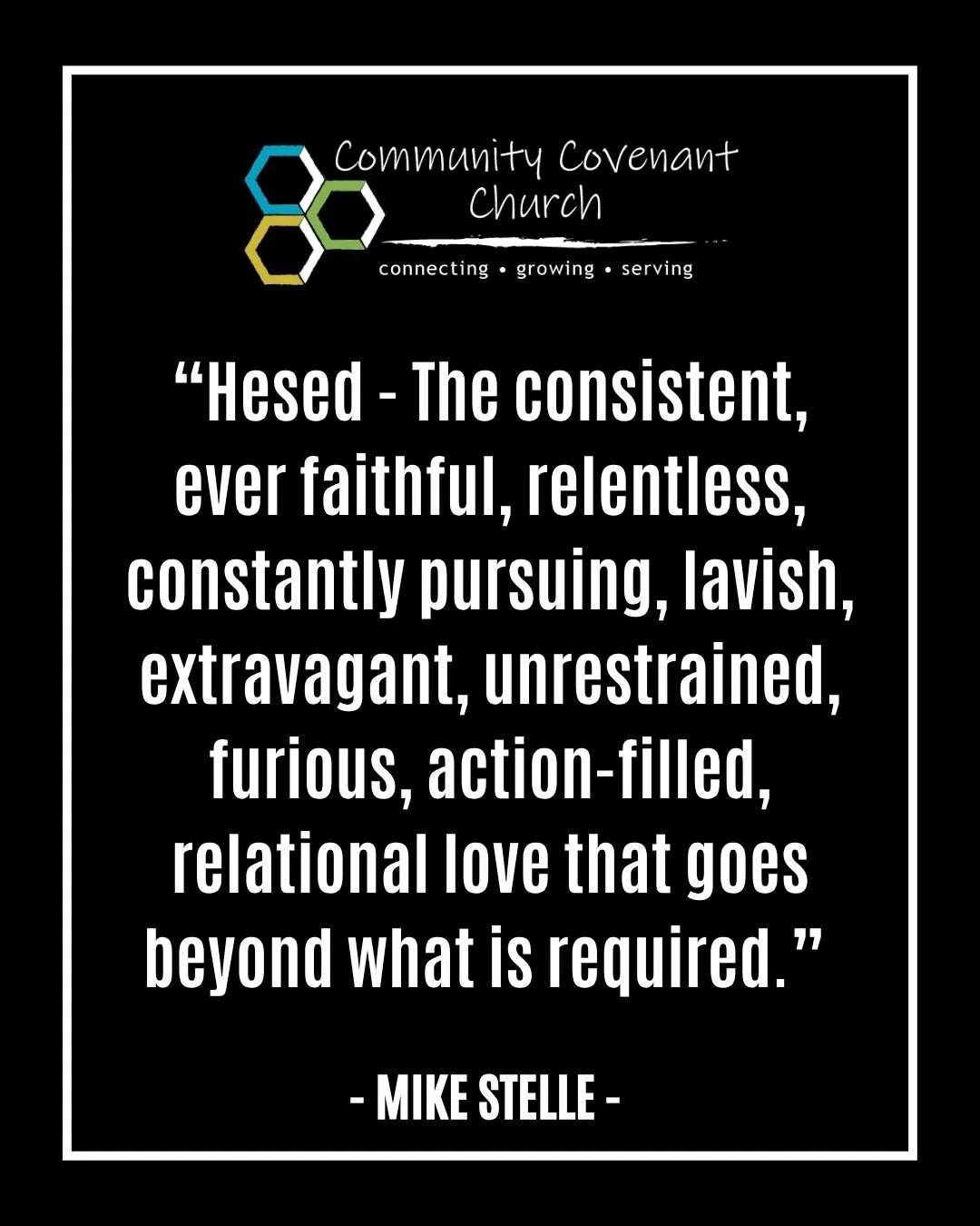On Sunday, Pastor Mike explored the theme of HESED in the book of Ruth and expanded our understanding of God's incredible love as consistent, ever faithful, relentless, constantly pursuing, lavish, extravagant, unrestrained, furious, action-filled, r