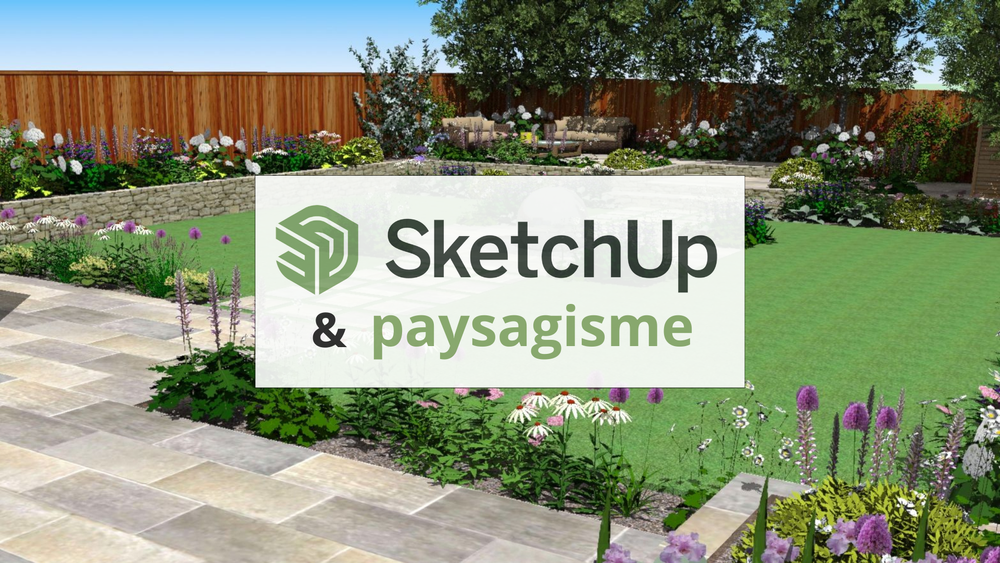 SketchUp pour le paysagisme et les jardins 3D
