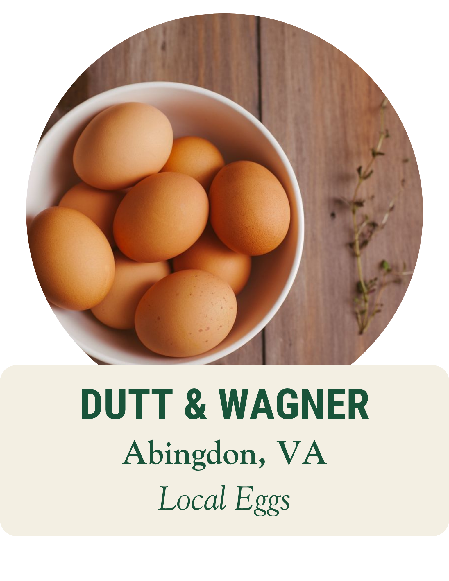 Brown eggs in a white bowl on a wooden table. Dutt & Wagner, Abingdon, VA: local eggs.